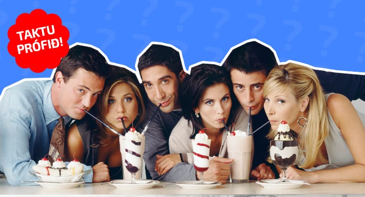 Hvaða Vinur ert þú?